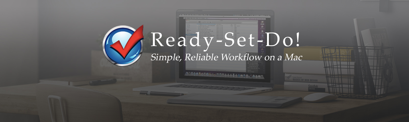 Ready-Set-Do! | Simple, Reliable Workflow on a Mac